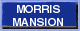 morrismansion.GIF (2141 bytes)
